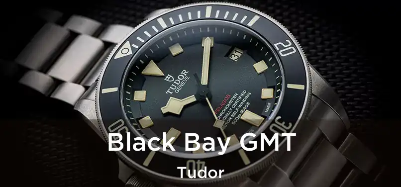  Black Bay GMT Tudor