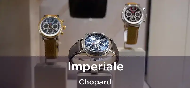  Imperiale Chopard