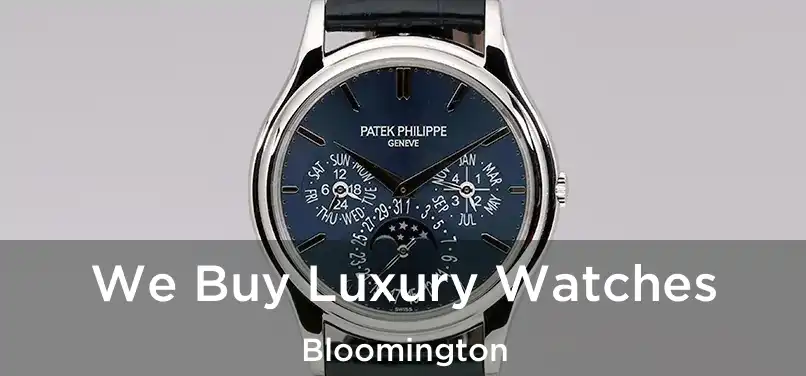  We Buy Luxury Watches Bloomington