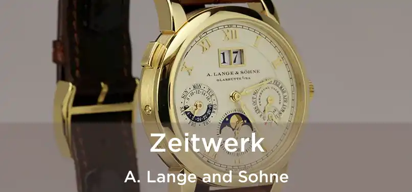  Zeitwerk A. Lange and Sohne